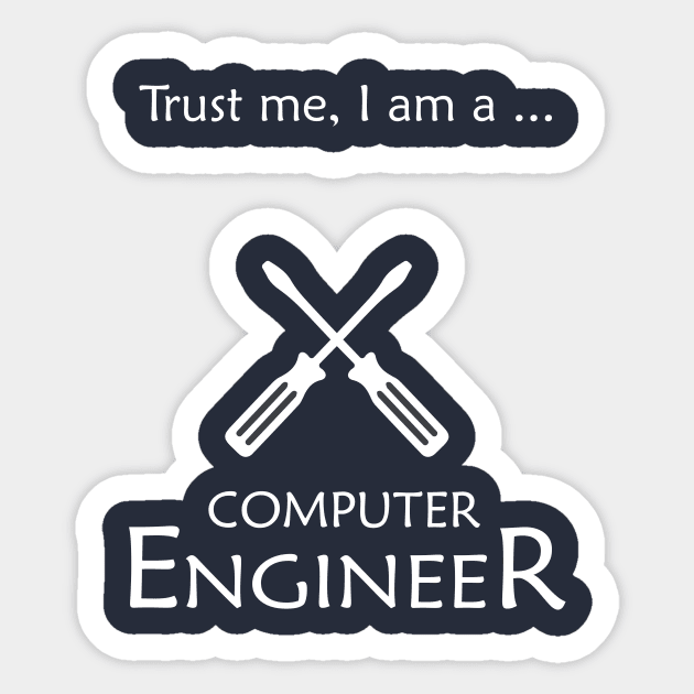 trust me I am a computer engineer Sticker by PrisDesign99